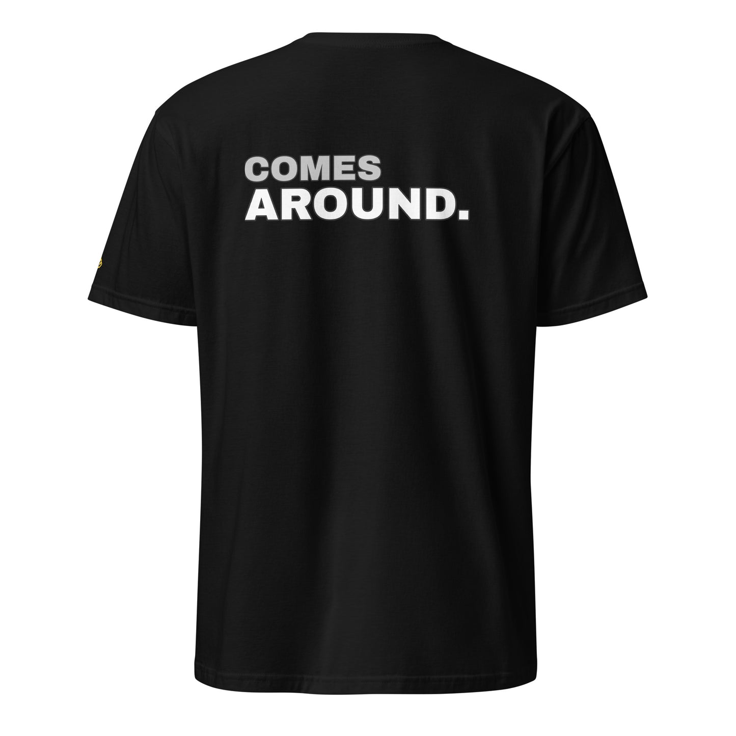 What Goes Around, Comes Around. - Men T-Shirt