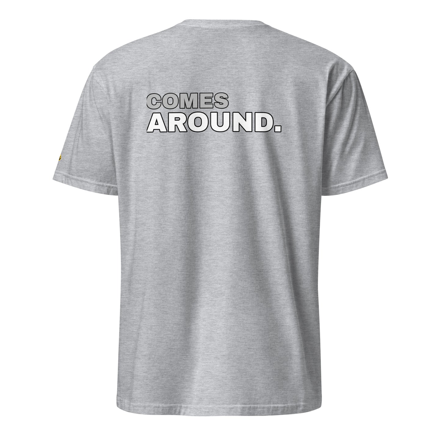 What Goes Around, Comes Around. - Men T-Shirt